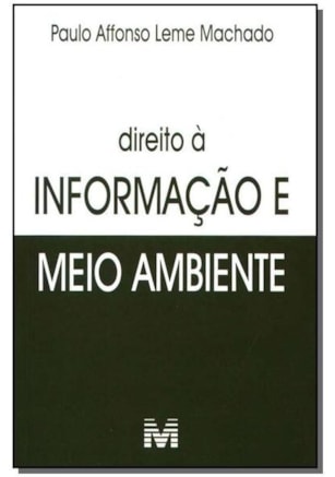 DIREITO À INFORMAÇÃO DO MEIO AMBIENTE - 1 ED./2006