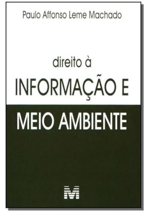 DIREITO À INFORMAÇÃO DO MEIO AMBIENTE - 1 ED./2006