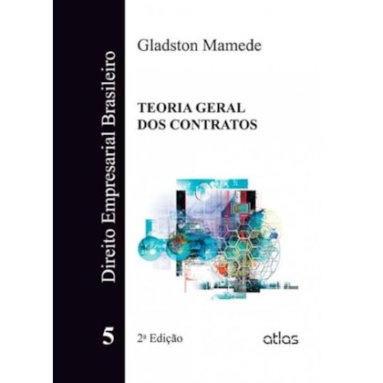 DIREITO EMPRESARIAL BRASILEIRO: TEORIA GERAL DOS CONTRATOS - VOL. 5