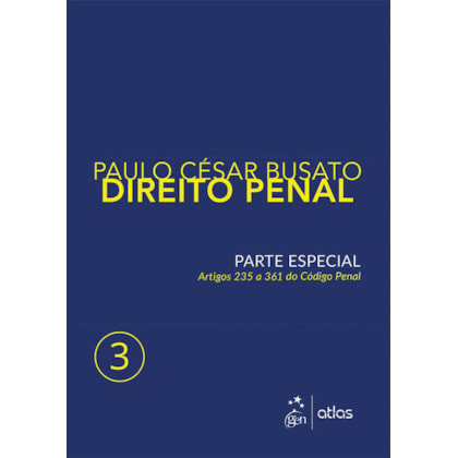 DIREITO PENAL - PARTE ESPECIAL - ARTIGOS 235 A 361 DO CÓDIGO PENAL - VOL. 3