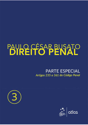 DIREITO PENAL - PARTE ESPECIAL - ARTIGOS 235 A 361 DO CÓDIGO PENAL - VOL. 3
