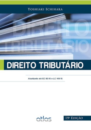DIREITO TRIBUTÁRIO: ATUALIZADO ATÉ EC 85/15 E LC 149/15