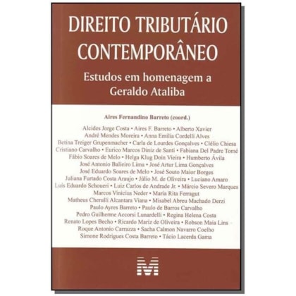 DIREITO TRIBUTÁRIO CONTEMPORÂNEO: ESTUDOS EM HOMENAGEM A GERALDO ATALIBA - 1 ED./2011