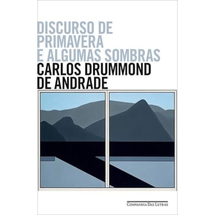 DISCURSO DE PRIMAVERA E ALGUMAS SOMBRAS