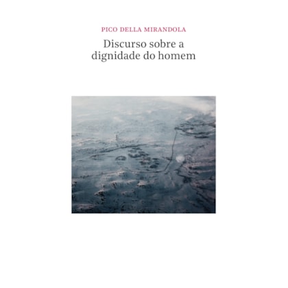 DISCURSO SOBRE A DIGNIDADE DO HOMEM