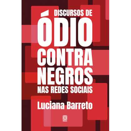 DISCURSOS DE ÓDIO CONTRA NEGROS NAS REDES SOCIAIS