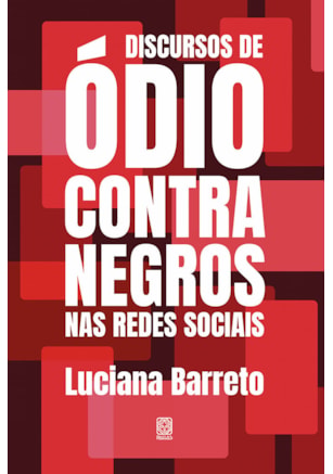 DISCURSOS DE ÓDIO CONTRA NEGROS NAS REDES SOCIAIS