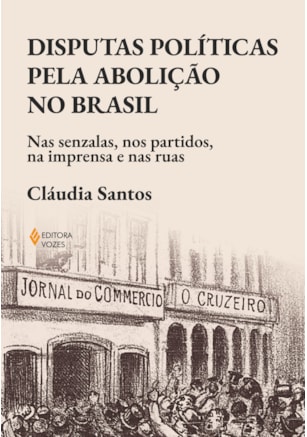 DISPUTAS POLÍTICAS PELA ABOLIÇÃO NO BRASIL