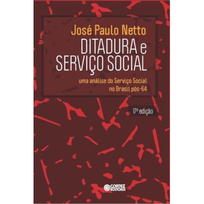 Ditadura e Serviço Social - uma análise do Serviço Social no Brasil pós-64
