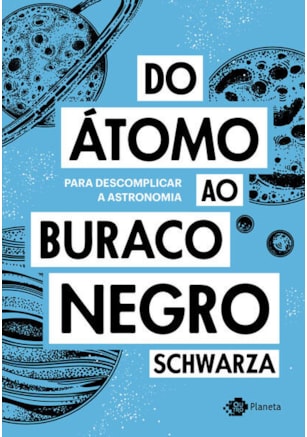 DO ÁTOMO AO BURACO NEGRO