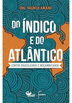 DO ÍNDICO E DO ATLÂNTICO