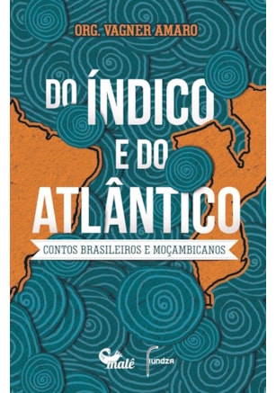 DO ÍNDICO E DO ATLÂNTICO