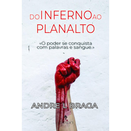 DO INFERNO AO PLANALTO