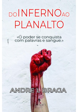 DO INFERNO AO PLANALTO