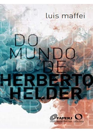 DO MUNDO DE HERBERTO HELDER