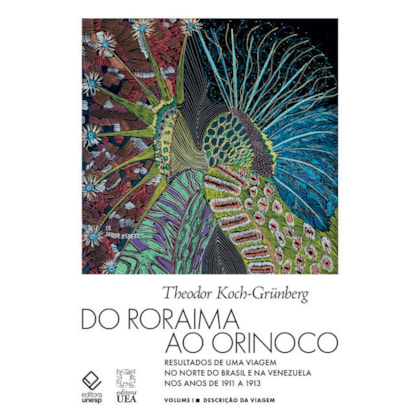 DO RORAIMA AO ORINOCO - VOL.I - 2ª EDIÇÃO