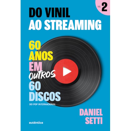 DO VINIL AO STREAMING VOL. 2