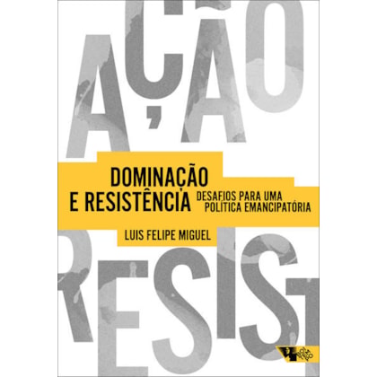 DOMINAÇÃO E RESISTÊNCIA