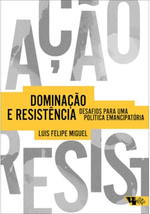 DOMINAÇÃO E RESISTÊNCIA