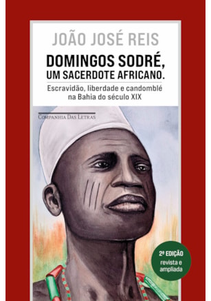 DOMINGOS SODRÉ, UM SACERDOTE AFRICANO (EDIÇÃO REVISTA E AMPLIADA)
