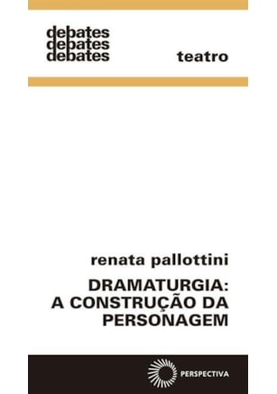 DRAMATURGIA: A CONSTRUÇÃO DA PERSONAGEM