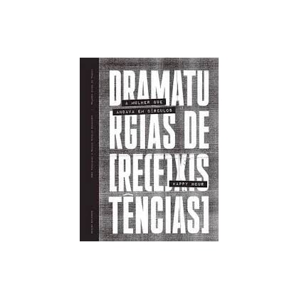 DRAMATURGIAS DE [RE(E)XISTÊNCIAS