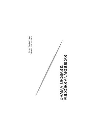 DRAMATURGIAS E PULSÕES ANÁRQUICAS