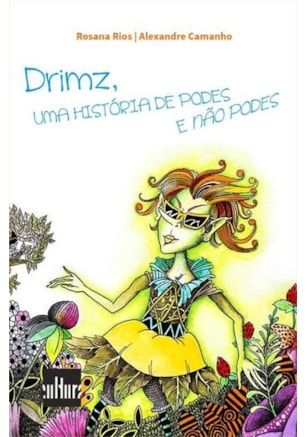 DRIMZ, UMA HISTÓRIA DE PODES E NÃO PODES