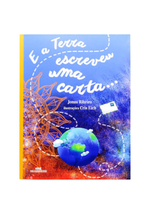 E A TERRA ESCREVEU UMA CARTA...