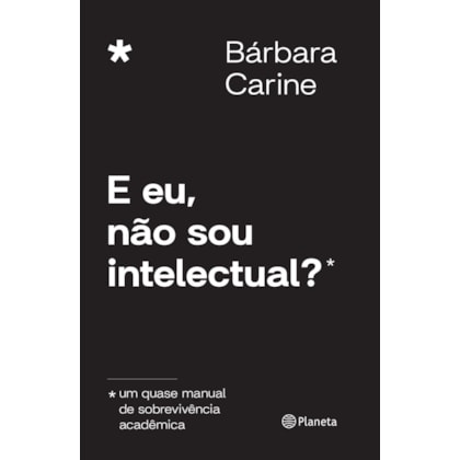 E EU, NÃO SOU INTELECTUAL?
