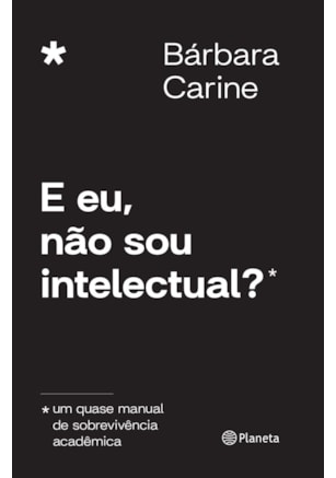 E EU, NÃO SOU INTELECTUAL?