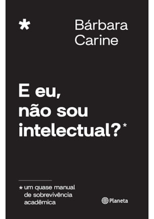 E EU, NÃO SOU INTELECTUAL?