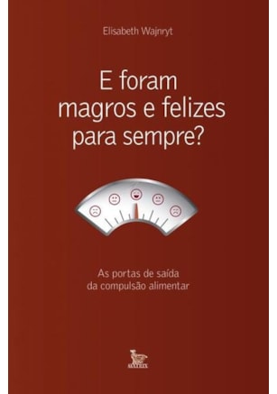 E FORAM MAGROS E FELIZES PARA SEMPRE?