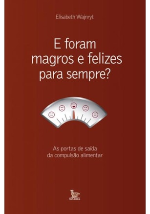 E FORAM MAGROS E FELIZES PARA SEMPRE?