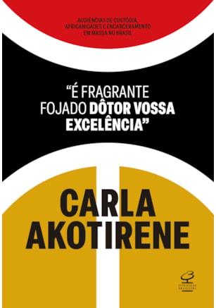 "É FRAGRANTE FOJADO DÔTOR VOSSA EXCELÊNCIA"