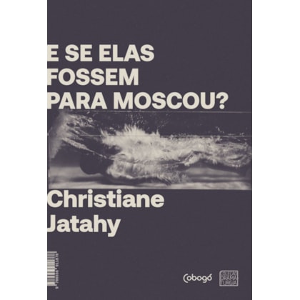 E se elas fossem para Moscou?