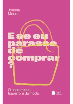E SE EU PARASSE DE COMPRAR?
