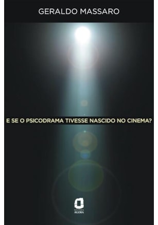 E SE O PSICODRAMA TIVESSE NASCIDO NO CINEMA?