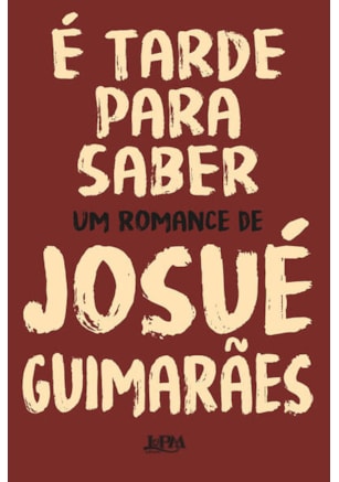 É tarde para saber