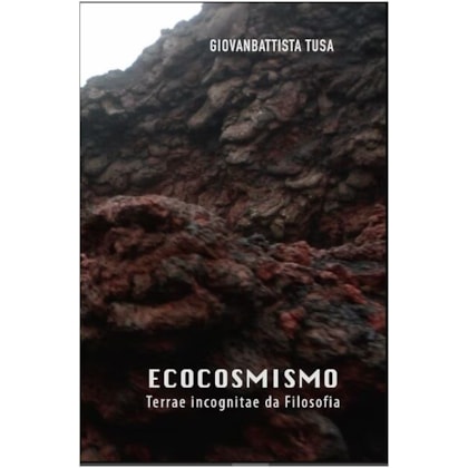 Ecocosmismo - Terrae incognitae da Filosofia