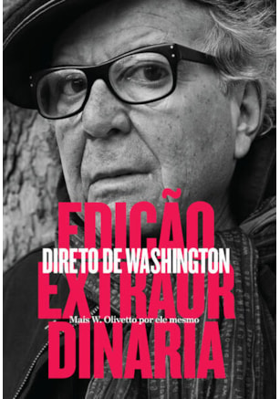 EDIÇÃO EXTRAORDINÁRIA: DIRETO DE WASHINGTON