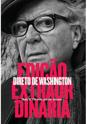 EDIÇÃO EXTRAORDINÁRIA: DIRETO DE WASHINGTON