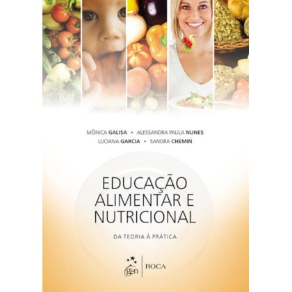 EDUCAÇÃO ALIMENTAR E NUTRICIONAL - DA TEORIA À PRÁTICA