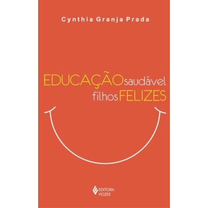 EDUCAÇÃO SAUDÁVEL - FILHOS FELIZES