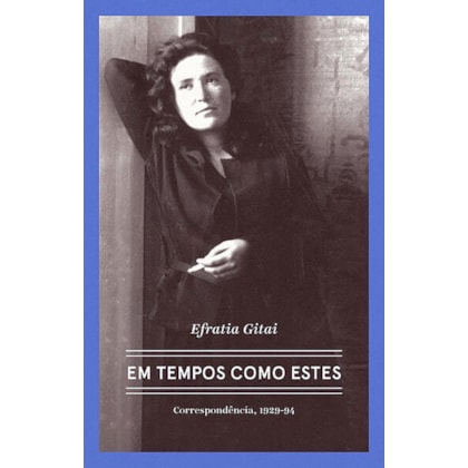 EFRATIA GITAI – EM TEMPOS COMO ESTES