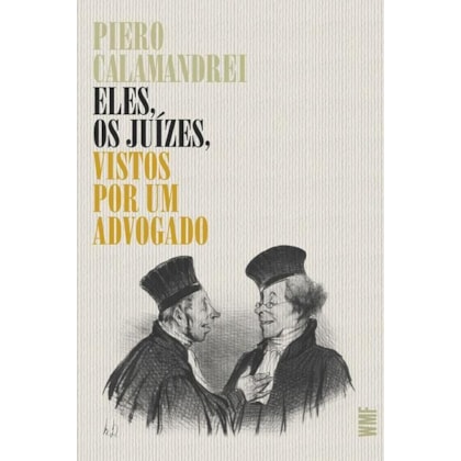 ELES, OS JUÍZES, VISTOS POR UM ADVOGADO