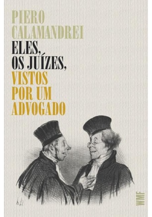 ELES, OS JUÍZES, VISTOS POR UM ADVOGADO
