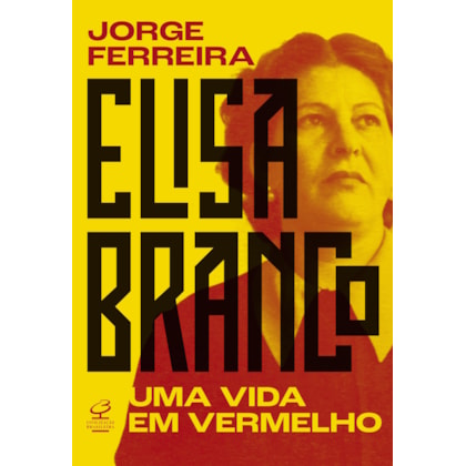 ELISA BRANCO: UMA VIDA EM VERMELHO