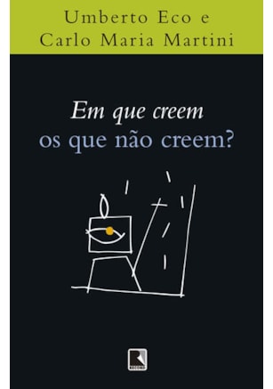 EM QUE CREEM OS QUE NÃO CREEM?