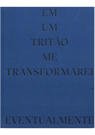 Em um Tritão me transformarei eventualmente